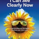 خرید و دانلود نسخه کامل کتاب I Can See Clearly Now: Understanding and Managing Blindness and Vision Loss