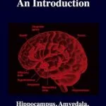 خرید و دانلود نسخه کامل کتاب Limbic System: An Introduction.: Hippocampus, Amygdala, Hypothalamus, Septal Nuclei, Neuroscience Kindle Edition
