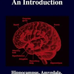 خرید و دانلود نسخه کامل کتاب Limbic System: An Introduction.: Hippocampus, Amygdala, Hypothalamus, Septal Nuclei, Neuroscience Kindle Edition