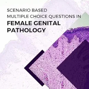 خرید و دانلود نسخه کامل کتاب Scenario Based Multiple Choice Questions in Female Genital Pathology (Scenario Based Multiple Choice Questions in Medical Sciences Book 19)
