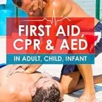 خرید و دانلود نسخه کامل کتاب FIRST AID, CPR & AED: In Adult, Child, Infant