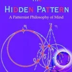 خرید و دانلود نسخه کامل کتاب The Hidden Pattern: A Patternist Philosophy of Mind