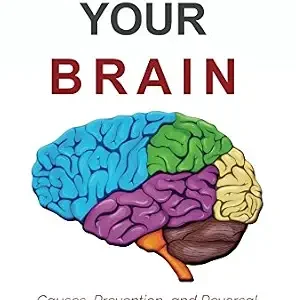 خرید و دانلود نسخه کامل کتاب Saving Your Brain: Causes, Prevention, and Reversal of Dementia/Alzheimer’s (Health Restoration Book 4)