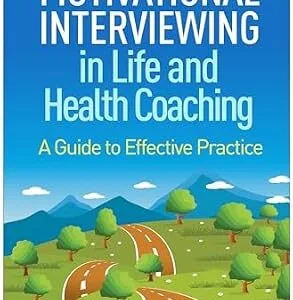 خرید و دانلود نسخه کامل کتاب Motivational Interviewing in Life and Health Coaching: A Guide to Effective Practice (Applications of Motivational Interviewing Series)