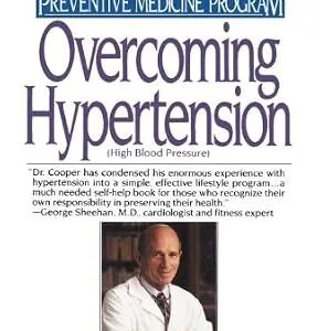 خرید و دانلود نسخه کامل کتاب Overcoming Hypertension: Preventive Medicine Program (Dr. Kenneth H. Cooper’s Preventive Medicine Program)