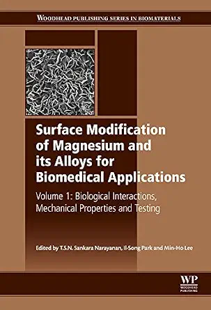 خرید و دانلود نسخه کامل کتاب Surface Modification of Magnesium and its Alloys for Biomedical Applications: Biological Interactions, Mechanical Properties and Testing (Woodhead Publishing Series in Biomaterials Book 89)_6a913f3e98713.webp خرید و دانلود نسخه کامل کتاب Surface Modification of Magnesium and its Alloys for Biomedical Applications: Biological Interactions, Mechanical Properties and Testing (Woodhead Publishing Series in Biomaterials Book 89)