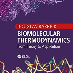 خرید و دانلود نسخه کامل کتاب Biomolecular Thermodynamics: From Theory to Application (Foundations of Biochemistry and Biophysics)