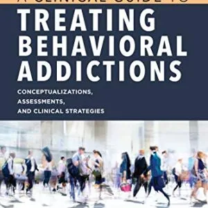 خرید و دانلود نسخه کامل کتاب A Clinical Guide to Treating Behavioral Addictions 1st Edition