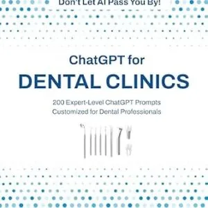 خرید و دانلود نسخه کامل کتاب ChatGPT For Dental Clinics: 200 Expert-Level ChatGPT Prompts Customized for Dental Professionals (ChatGPT For…)