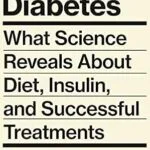 خرید و دانلود نسخه کامل کتاب Rethinking Diabetes: What Science Reveals About Diet, Insulin, and Successful Treatments