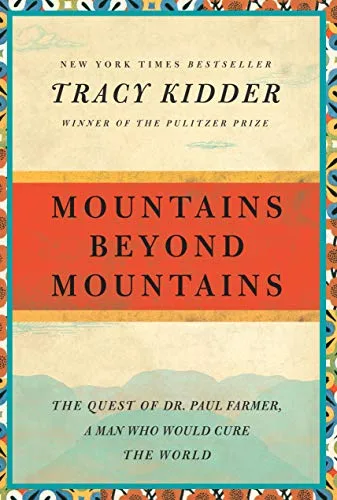 خرید و دانلود نسخه کامل کتاب Mountains Beyond Mountains: The Quest of Dr. Paul Farmer, a Man Who Would Cure the World Kindle Edition_6a687906bc851.jpeg خرید و دانلود نسخه کامل کتاب Mountains Beyond Mountains: The Quest of Dr. Paul Farmer, a Man Who Would Cure the World Kindle Edition