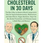 خرید و دانلود نسخه کامل کتاب How to Reduce Cholesterol in 30 Days: Vegan Nutrition, Low Fat Diet, LDL Bad vs HDL Good, Stroke & Heart Health