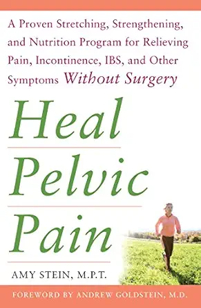 خرید و دانلود نسخه کامل کتاب Heal Pelvic Pain: The Proven Stretching, Strengthening, and Nutrition Program for Relieving Pain, Incontinence, I.B.S, and Other Symptoms Without Surgery_6a6d07902e607.webp خرید و دانلود نسخه کامل کتاب Heal Pelvic Pain: The Proven Stretching, Strengthening, and Nutrition Program for Relieving Pain, Incontinence, I.B.S, and Other Symptoms Without Surgery