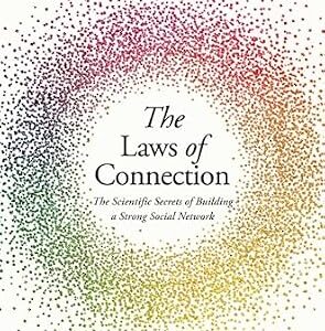 خرید و دانلود نسخه کامل کتاب The Laws of Connection: The Scientific Secrets of Building a Strong Social Network