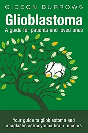 خرید و دانلود نسخه کامل کتاب Glioblastoma – A guide for patients and loved ones: Your guide to grade 4 brain tumours, from a patient who determined to find everything about his own … glioblastoma. (Facing Brain Cancer Book 2)_6a68abddc094e.jpeg خرید و دانلود نسخه کامل کتاب Glioblastoma – A guide for patients and loved ones: Your guide to grade 4 brain tumours, from a patient who determined to find everything about his own … glioblastoma. (Facing Brain Cancer Book 2)