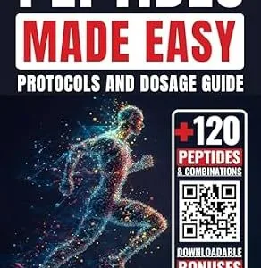 خرید و دانلود نسخه کامل کتاب Peptides Made Easy: Protocols and Dosage Guide for Over 120+ Short Amino Acid Chains and Combinations