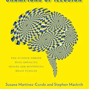 خرید و دانلود نسخه کامل کتاب Champions of Illusion: The Science Behind Mind-Boggling Images and Mystifying Brain Puzzles