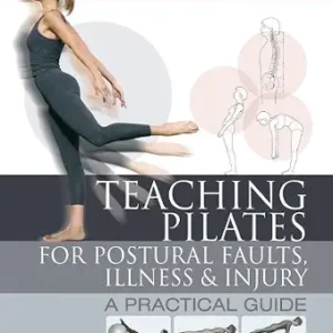 خرید و دانلود نسخه کامل کتاب Teaching Pilates for Postural Faults, Illness and Injury: a practical guide