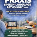 خرید و دانلود نسخه کامل کتاب PRAXIS SPEECH-LANGUAGE PATHOLOGY (5331) PRACTICE EXAMS AND CRASH COURSE: Full-Scope 5331 Simulation with Test Strategy, Blueprint Alignment, Retake Packs, and Domain-Specific Rationales