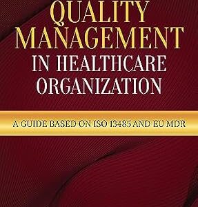 خرید و دانلود نسخه کامل کتاب Risk-Based Quality Management in Healthcare Organization : A Guide based on ISO 13485 and EU MDR