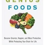 خرید و دانلود نسخه کامل کتاب Genius Foods: Become Smarter, Happier, and More Productive While Protecting Your Brain for Life (Genius Living Book 1)