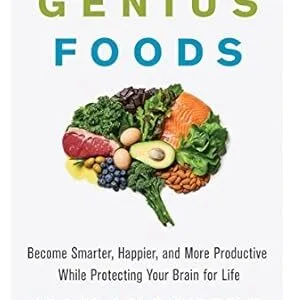 خرید و دانلود نسخه کامل کتاب Genius Foods: Become Smarter, Happier, and More Productive While Protecting Your Brain for Life (Genius Living Book 1)