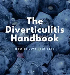 خرید و دانلود نسخه کامل کتاب The Diverticulitis Handbook: How to Live Pain Free: Foods to Eat & Avoid, 3 Phase Diet Guide, 21 Recipe Cookbook, Index of Causes & Symptoms
