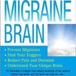 خرید و دانلود نسخه کامل کتاب The Migraine Brain: Your Breakthrough Guide to Fewer Headaches, Better Health