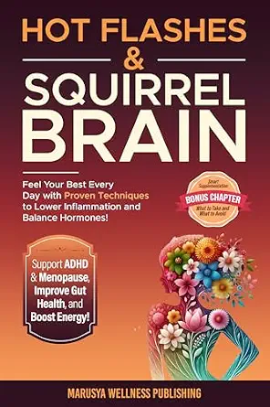 خرید و دانلود نسخه کامل کتاب Hot Flashes & Squirrel Brain: Feel Your Best Every Day with Proven Techniques to Lower Inflammation, Balance Hormones, Support ADHD & Menopause, Improve Gut Health, and Boost Energy!_6a69dcefc948b.webp خرید و دانلود نسخه کامل کتاب Hot Flashes & Squirrel Brain: Feel Your Best Every Day with Proven Techniques to Lower Inflammation, Balance Hormones, Support ADHD & Menopause, Improve Gut Health, and Boost Energy!