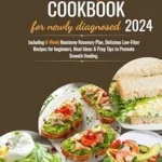 خرید و دانلود نسخه کامل کتاب THE ILEOSTOMY DIET COOKBOOK FOR NEWLY DIAGNOSED 2024.: Including 6-Week Ileostomy Recovery Plan, Delicious Low-Fiber Recipes for beginners, Meal Ideas & Prep Tips to Promote Smooth Healing.
