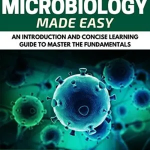 خرید و دانلود نسخه کامل کتاب Microbiology: Clinical Microbiology Made Easy: An Introduction and Concise Learning Guide to Master the Fundamentals (Microbiology, Clinical Microbiology, An Introduction) Kindle Edition