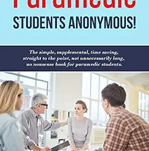 خرید و دانلود نسخه کامل کتاب Paramedic Students Anonymous! A no nonsense book for paramedic students. : Cardio Review Book & Test Prep for medics