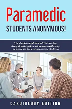 خرید و دانلود نسخه کامل کتاب Paramedic Students Anonymous! A no nonsense book for paramedic students. : Cardio Review Book & Test Prep for medics_6a68fd7553099.webp خرید و دانلود نسخه کامل کتاب Paramedic Students Anonymous! A no nonsense book for paramedic students. : Cardio Review Book & Test Prep for medics