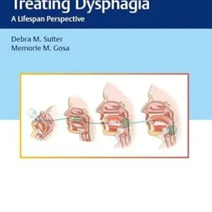 خرید و دانلود نسخه کامل کتاب Assessing and Treating Dysphagia: A Lifespan Perspective