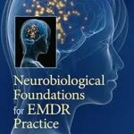 خرید و دانلود نسخه کامل کتاب Neurobiological Foundations for EMDR Practice