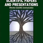 خرید و دانلود نسخه کامل کتاب Scientific Papers and Presentations: Navigating Scientific Communication in Today’s World
