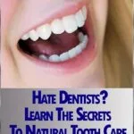خرید و دانلود نسخه کامل کتاب Hate Dentists? Learn The Secrets To Natural Tooth Care