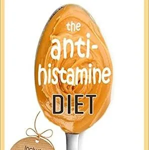 خرید و دانلود نسخه کامل کتاب The AntiHistamine Diet: Histamine Intolerance Six-Week Plan