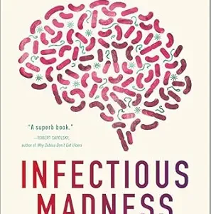 خرید و دانلود نسخه کامل کتاب Infectious Madness: The Surprising Science of How We “Catch” Mental Illness