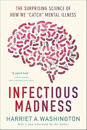 خرید و دانلود نسخه کامل کتاب Infectious Madness: The Surprising Science of How We “Catch” Mental Illness_6a6c6b80045e8.webp خرید و دانلود نسخه کامل کتاب Infectious Madness: The Surprising Science of How We “Catch” Mental Illness