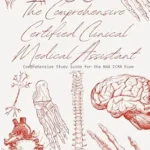 خرید و دانلود نسخه کامل کتاب The Comprehensive Certified Clinical Medical Assistant Study Guide (Medical Assistant Study Guides)
