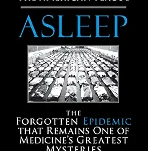 خرید و دانلود نسخه کامل کتاب Asleep: The Forgotten Epidemic that Remains One of Medicine’s Greatest Mysteries