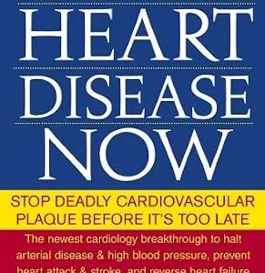 خرید و دانلود نسخه کامل کتاب Reverse Heart Disease Now: Stop Deadly Cardiovascular Plaque Before It’s Too Late