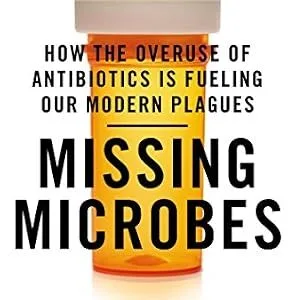خرید و دانلود نسخه کامل کتاب Missing Microbes: How the Overuse of Antibiotics Is Fueling Our Modern Plagues