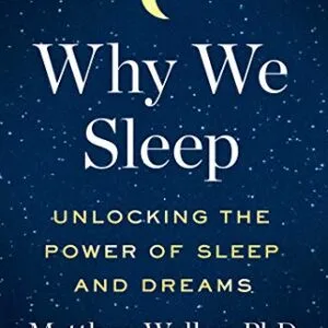 خرید و دانلود نسخه کامل کتاب Why We Sleep: Unlocking the Power of Sleep and Dreams Kindle Edition