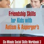خرید و دانلود نسخه کامل کتاب Six-Minute Social Skills Workbook 3: Friendship Skills for Kids with Autism & Asperger’s Kindle Edition
