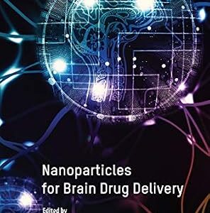 خرید و دانلود نسخه کامل کتاب زبان اصلی Nanoparticles for Brain Drug Delivery PDF | دانلود کتاب خارجی