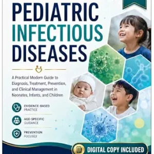 خرید و دانلود نسخه کامل کتاب Essentials of Pediatric Infectious Diseases 2026: A Practical Modern Guide to Diagnosis, Treatment, Prevention, and Clinical Management in Neonates, Infants, and Children