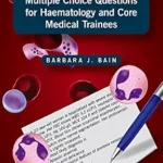 خرید و دانلود نسخه کامل کتاب Multiple Choice Questions for Haematology and Core Medical Trainees