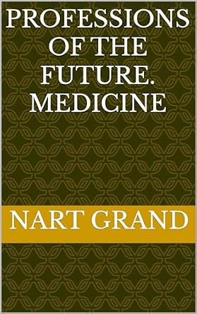 خرید و دانلود نسخه کامل کتاب Professions of the Future. Medicine_6a87a9f96d5b0.jpeg خرید و دانلود نسخه کامل کتاب Professions of the Future. Medicine